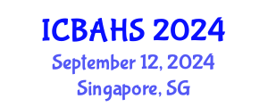 International Conference on Biomedical and Health Sciences (ICBAHS) September 12, 2024 - Singapore, Singapore