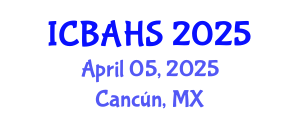 International Conference on Biomedical and Health Sciences (ICBAHS) April 05, 2025 - Cancún, Mexico