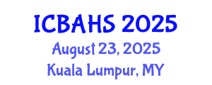 International Conference on Biomedical and Health Sciences (ICBAHS) August 23, 2025 - Kuala Lumpur, Malaysia