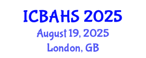 International Conference on Biomedical and Health Sciences (ICBAHS) August 19, 2025 - London, United Kingdom