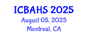 International Conference on Biomedical and Health Sciences (ICBAHS) August 05, 2025 - Montreal, Canada