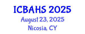 International Conference on Biomedical and Health Sciences (ICBAHS) August 23, 2025 - Nicosia, Cyprus
