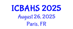 International Conference on Biomedical and Health Sciences (ICBAHS) August 26, 2025 - Paris, France