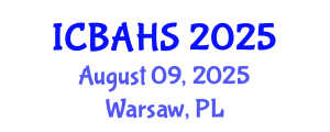 International Conference on Biomedical and Health Sciences (ICBAHS) August 09, 2025 - Warsaw, Poland