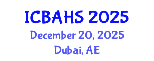 International Conference on Biomedical and Health Sciences (ICBAHS) December 20, 2025 - Dubai, United Arab Emirates