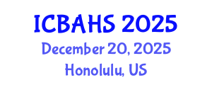 International Conference on Biomedical and Health Sciences (ICBAHS) December 20, 2025 - Honolulu, United States