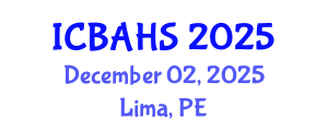International Conference on Biomedical and Health Sciences (ICBAHS) December 02, 2025 - Lima, Peru