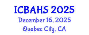 International Conference on Biomedical and Health Sciences (ICBAHS) December 16, 2025 - Quebec City, Canada