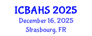 International Conference on Biomedical and Health Sciences (ICBAHS) December 16, 2025 - Strasbourg, France