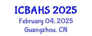 International Conference on Biomedical and Health Sciences (ICBAHS) February 04, 2025 - Guangzhou, China