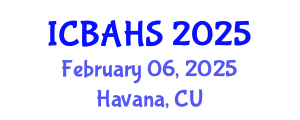 International Conference on Biomedical and Health Sciences (ICBAHS) February 06, 2025 - Havana, Cuba