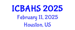 International Conference on Biomedical and Health Sciences (ICBAHS) February 11, 2025 - Houston, United States