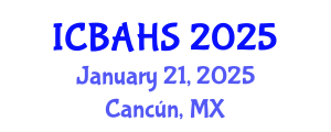 International Conference on Biomedical and Health Sciences (ICBAHS) January 21, 2025 - Cancún, Mexico