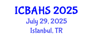 International Conference on Biomedical and Health Sciences (ICBAHS) July 29, 2025 - Istanbul, Turkey