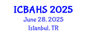 International Conference on Biomedical and Health Sciences (ICBAHS) June 28, 2025 - Istanbul, Turkey