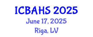 International Conference on Biomedical and Health Sciences (ICBAHS) June 17, 2025 - Riga, Latvia