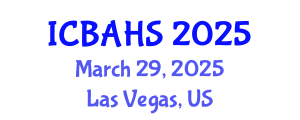 International Conference on Biomedical and Health Sciences (ICBAHS) March 29, 2025 - Las Vegas, United States