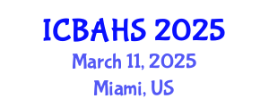 International Conference on Biomedical and Health Sciences (ICBAHS) March 11, 2025 - Miami, United States