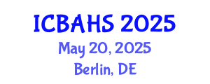 International Conference on Biomedical and Health Sciences (ICBAHS) May 20, 2025 - Berlin, Germany