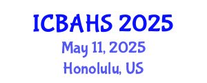 International Conference on Biomedical and Health Sciences (ICBAHS) May 11, 2025 - Honolulu, United States
