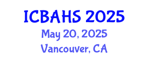International Conference on Biomedical and Health Sciences (ICBAHS) May 20, 2025 - Vancouver, Canada