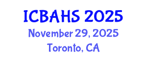 International Conference on Biomedical and Health Sciences (ICBAHS) November 29, 2025 - Toronto, Canada