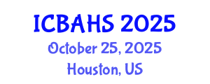 International Conference on Biomedical and Health Sciences (ICBAHS) October 25, 2025 - Houston, United States