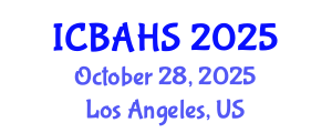 International Conference on Biomedical and Health Sciences (ICBAHS) October 28, 2025 - Los Angeles, United States