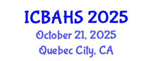 International Conference on Biomedical and Health Sciences (ICBAHS) October 21, 2025 - Quebec City, Canada