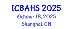 International Conference on Biomedical and Health Sciences (ICBAHS) October 18, 2025 - Shanghai, China