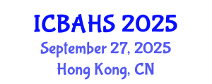 International Conference on Biomedical and Health Sciences (ICBAHS) September 27, 2025 - Hong Kong, China