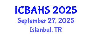 International Conference on Biomedical and Health Sciences (ICBAHS) September 27, 2025 - Istanbul, Turkey