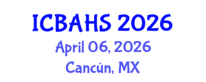 International Conference on Biomedical and Health Sciences (ICBAHS) April 06, 2026 - Cancún, Mexico International Conference on Biomedical and Health Sciences (ICBAHS) April 06, 2026 - Cancún, Mexico