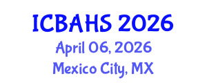 International Conference on Biomedical and Health Sciences (ICBAHS) April 06, 2026 - Mexico City, Mexico International Conference on Biomedical and Health Sciences (ICBAHS) April 06, 2026 - Mexico City, Mexico