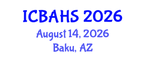International Conference on Biomedical and Health Sciences (ICBAHS) August 14, 2026 - Baku, Azerbaijan International Conference on Biomedical and Health Sciences (ICBAHS) August 14, 2026 - Baku, Azerbaijan