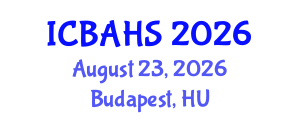 International Conference on Biomedical and Health Sciences (ICBAHS) August 23, 2026 - Budapest, Hungary International Conference on Biomedical and Health Sciences (ICBAHS) August 23, 2026 - Budapest, Hungary