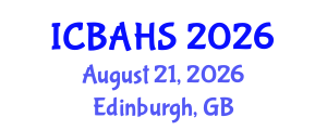 International Conference on Biomedical and Health Sciences (ICBAHS) August 21, 2026 - Edinburgh, United Kingdom International Conference on Biomedical and Health Sciences (ICBAHS) August 21, 2026 - Edinburgh, United Kingdom
