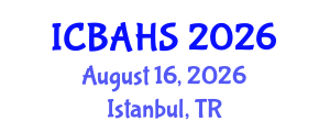 International Conference on Biomedical and Health Sciences (ICBAHS) August 16, 2026 - Istanbul, Turkey International Conference on Biomedical and Health Sciences (ICBAHS) August 16, 2026 - Istanbul, Turkey