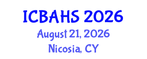 International Conference on Biomedical and Health Sciences (ICBAHS) August 21, 2026 - Nicosia, Cyprus International Conference on Biomedical and Health Sciences (ICBAHS) August 21, 2026 - Nicosia, Cyprus