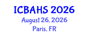International Conference on Biomedical and Health Sciences (ICBAHS) August 26, 2026 - Paris, France International Conference on Biomedical and Health Sciences (ICBAHS) August 26, 2026 - Paris, France