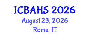 International Conference on Biomedical and Health Sciences (ICBAHS) August 23, 2026 - Rome, Italy International Conference on Biomedical and Health Sciences (ICBAHS) August 23, 2026 - Rome, Italy