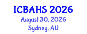 International Conference on Biomedical and Health Sciences (ICBAHS) August 30, 2026 - Sydney, Australia International Conference on Biomedical and Health Sciences (ICBAHS) August 30, 2026 - Sydney, Australia