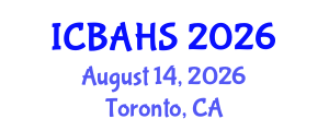 International Conference on Biomedical and Health Sciences (ICBAHS) August 14, 2026 - Toronto, Canada International Conference on Biomedical and Health Sciences (ICBAHS) August 14, 2026 - Toronto, Canada