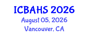 International Conference on Biomedical and Health Sciences (ICBAHS) August 05, 2026 - Vancouver, Canada International Conference on Biomedical and Health Sciences (ICBAHS) August 05, 2026 - Vancouver, Canada