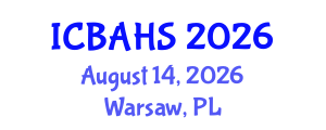International Conference on Biomedical and Health Sciences (ICBAHS) August 14, 2026 - Warsaw, Poland International Conference on Biomedical and Health Sciences (ICBAHS) August 14, 2026 - Warsaw, Poland