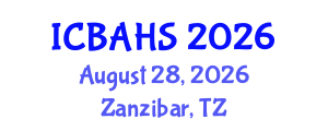 International Conference on Biomedical and Health Sciences (ICBAHS) August 28, 2026 - Zanzibar, Tanzania International Conference on Biomedical and Health Sciences (ICBAHS) August 28, 2026 - Zanzibar, Tanzania