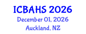 International Conference on Biomedical and Health Sciences (ICBAHS) December 01, 2026 - Auckland, New Zealand