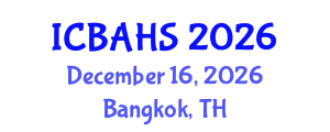 International Conference on Biomedical and Health Sciences (ICBAHS) December 16, 2026 - Bangkok, Thailand International Conference on Biomedical and Health Sciences (ICBAHS) December 16, 2026 - Bangkok, Thailand