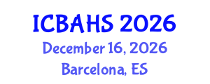 International Conference on Biomedical and Health Sciences (ICBAHS) December 16, 2026 - Barcelona, Spain International Conference on Biomedical and Health Sciences (ICBAHS) December 16, 2026 - Barcelona, Spain