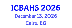 International Conference on Biomedical and Health Sciences (ICBAHS) December 13, 2026 - Cairo, Egypt International Conference on Biomedical and Health Sciences (ICBAHS) December 13, 2026 - Cairo, Egypt